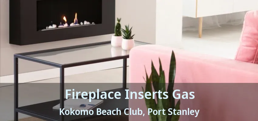 Fireplace Inserts Gas Kokomo Beach Club, Port Stanley - ON Fireplace Inserts Gas Kokomo Beach Club, Port Stanley - ON