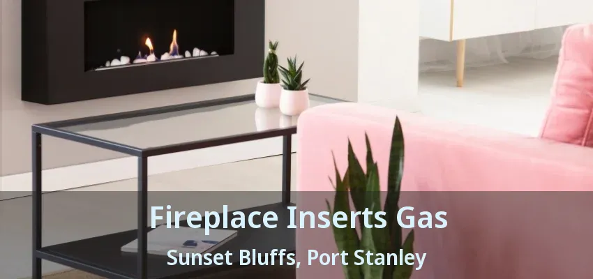 Fireplace Inserts Gas Sunset Bluffs, Port Stanley - ON Fireplace Inserts Gas Sunset Bluffs, Port Stanley - ON