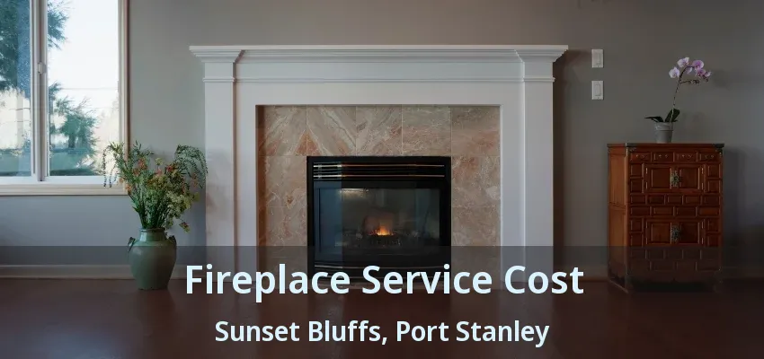 Fireplace Service Cost Sunset Bluffs, Port Stanley - ON Fireplace Service Cost Sunset Bluffs, Port Stanley - ON