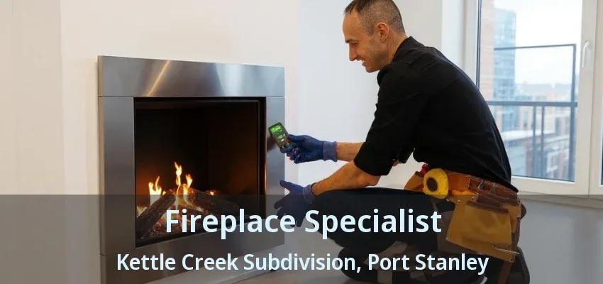 Fireplace Specialist Kettle Creek Subdivision, Port Stanley - ON Fireplace Specialist Kettle Creek Subdivision, Port Stanley - ON