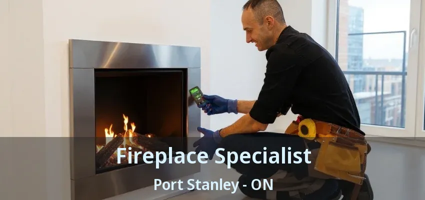 Fireplace Specialist Port Stanley - ON Fireplace Specialist Port Stanley - ON