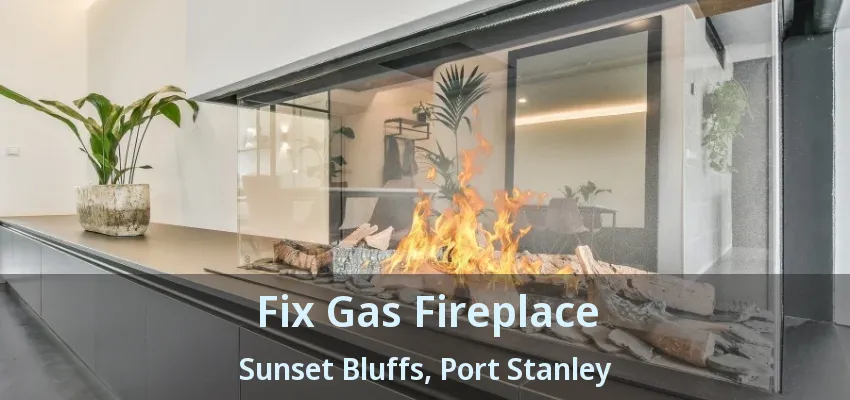 Fix Gas Fireplace Sunset Bluffs, Port Stanley - ON Fix Gas Fireplace Sunset Bluffs, Port Stanley - ON