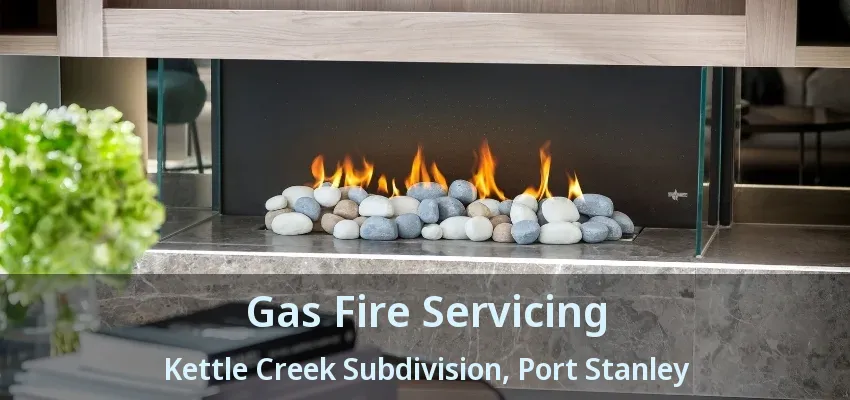 Gas Fire Servicing Kettle Creek Subdivision, Port Stanley - ON Gas Fire Servicing Kettle Creek Subdivision, Port Stanley - ON