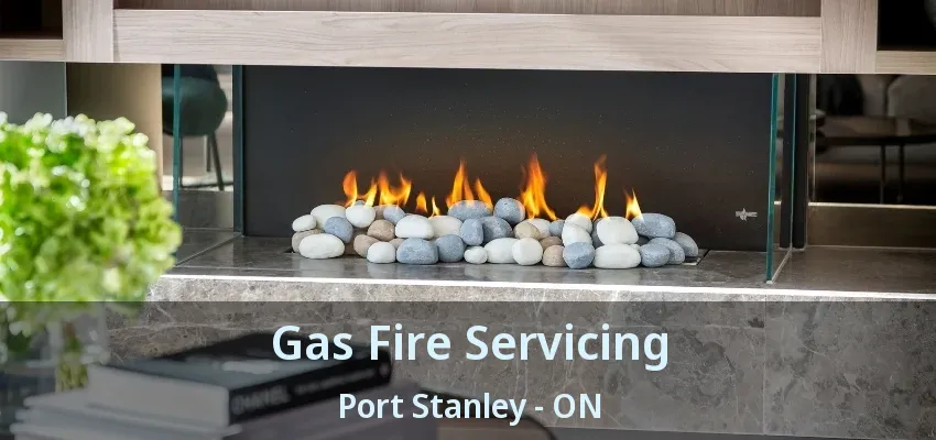 Gas Fire Servicing Port Stanley - ON Gas Fire Servicing Port Stanley - ON