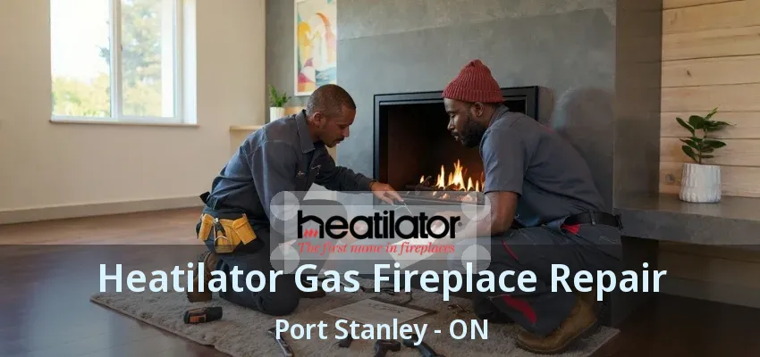 Heatilator Gas Fireplace Repair Port Stanley - ON Heatilator Gas Fireplace Repair Port Stanley - ON