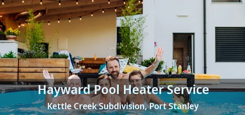 Hayward Pool Heater Service Kettle Creek Subdivision, Port Stanley - ON Hayward Pool Heater Service Kettle Creek Subdivision, Port Stanley - ON