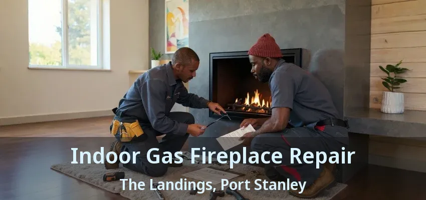 Indoor Gas Fireplace Repair The Landings, Port Stanley - ON Indoor Gas Fireplace Repair The Landings, Port Stanley - ON