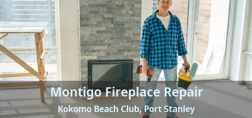 Montigo Fireplace Repair Kokomo Beach Club, Port Stanley - ON Montigo Fireplace Repair Kokomo Beach Club, Port Stanley - ON