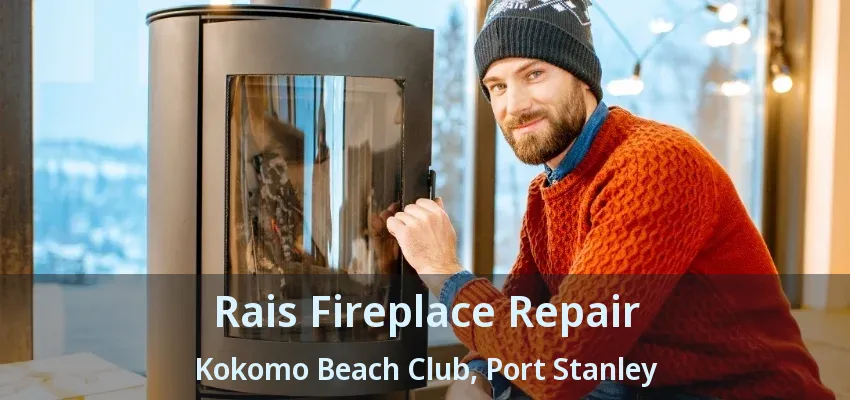 Rais Fireplace Repair Kokomo Beach Club, Port Stanley - ON Rais Fireplace Repair Kokomo Beach Club, Port Stanley - ON