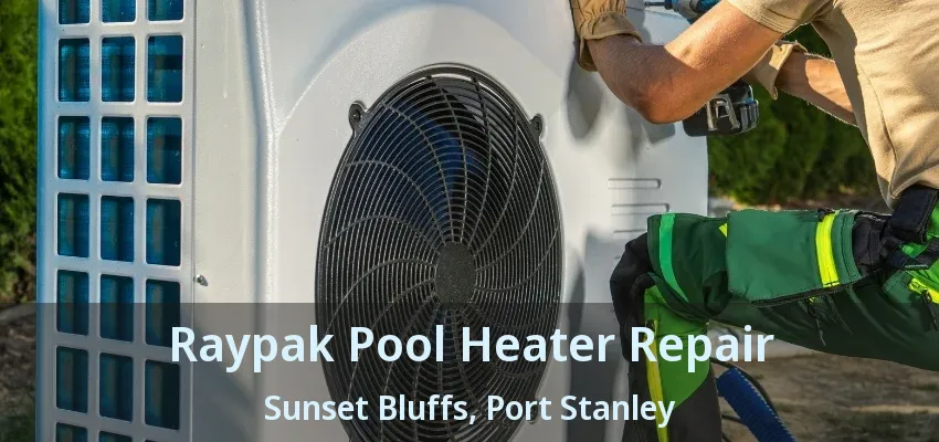 Raypak Pool Heater Repair Sunset Bluffs, Port Stanley - ON Raypak Pool Heater Repair Sunset Bluffs, Port Stanley - ON
