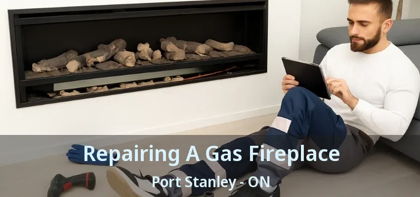 Repairing A Gas Fireplace Port Stanley - ON Repairing A Gas Fireplace Port Stanley - ON