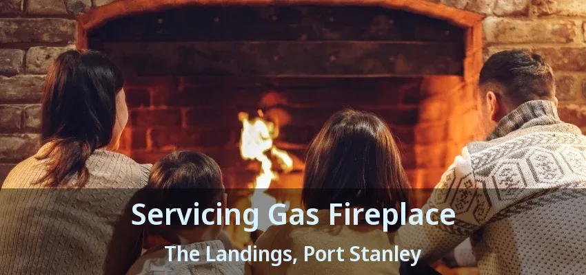 Servicing Gas Fireplace The Landings, Port Stanley - ON Servicing Gas Fireplace The Landings, Port Stanley - ON