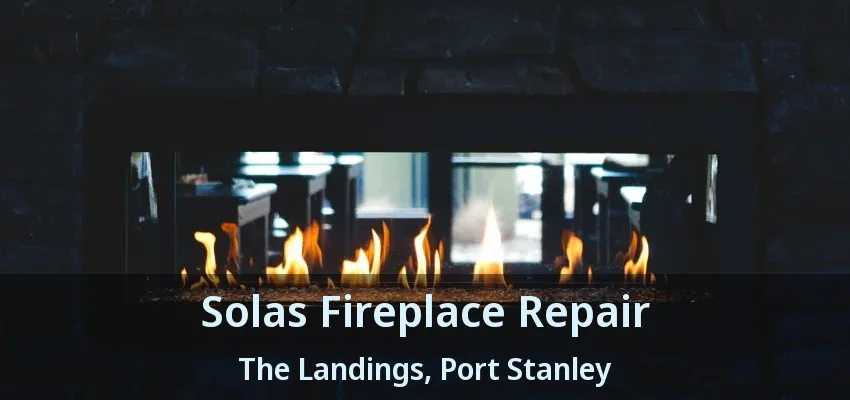 Solas Fireplace Repair The Landings, Port Stanley - ON Solas Fireplace Repair The Landings, Port Stanley - ON