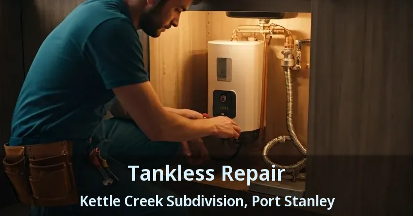 Tankless Repair Kettle Creek Subdivision, Port Stanley - ON