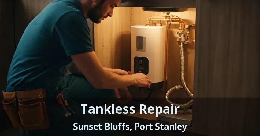 Tankless Repair Sunset Bluffs, Port Stanley - ON Tankless Repair Sunset Bluffs, Port Stanley - ON