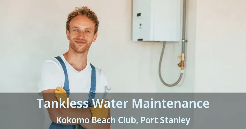 Tankless Water Maintenance Kokomo Beach Club, Port Stanley - ON Tankless Water Maintenance Kokomo Beach Club, Port Stanley - ON