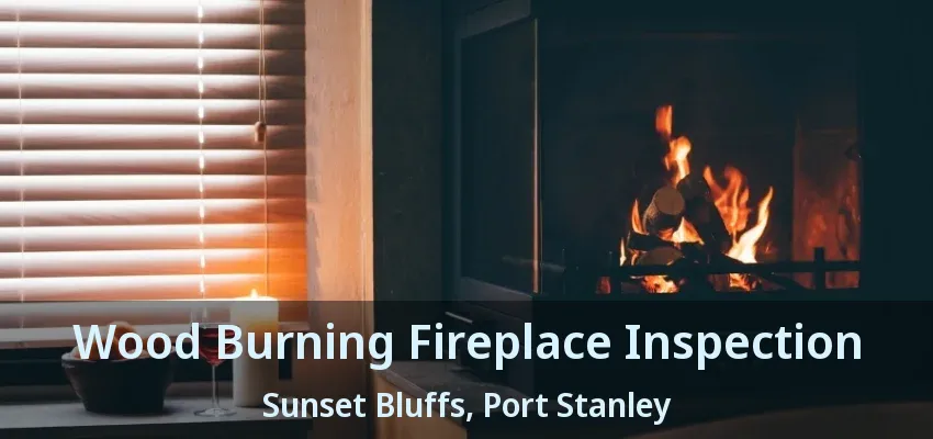 Wood Burning Fireplace Inspection Sunset Bluffs, Port Stanley - ON Wood Burning Fireplace Inspection Sunset Bluffs, Port Stanley - ON